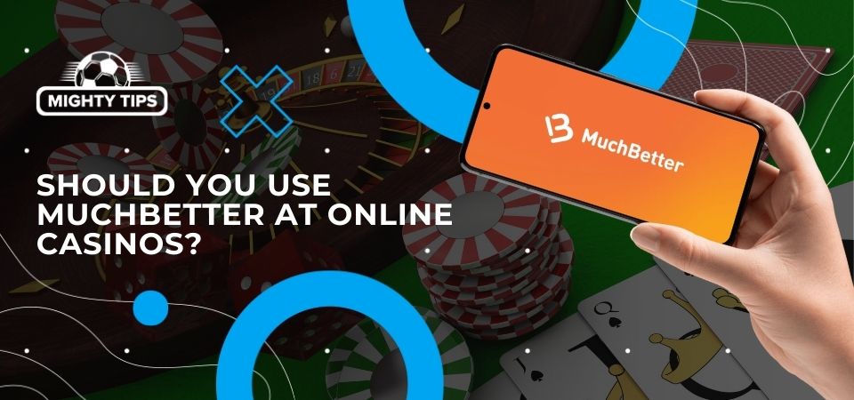 Graphics for section Should you use MuchBetter at online casinos?