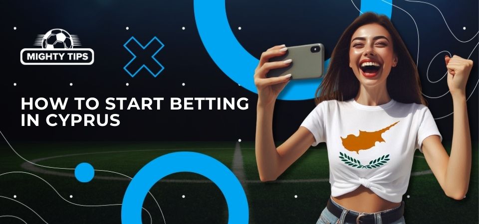 The illustrastration how to start betting in Cyprus