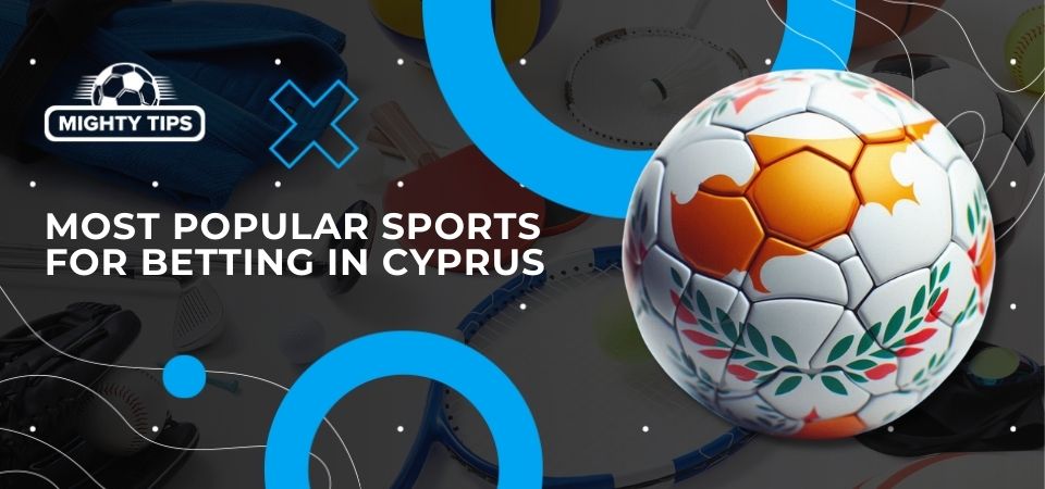 The illustration the most popular sports for betting in Cyprus