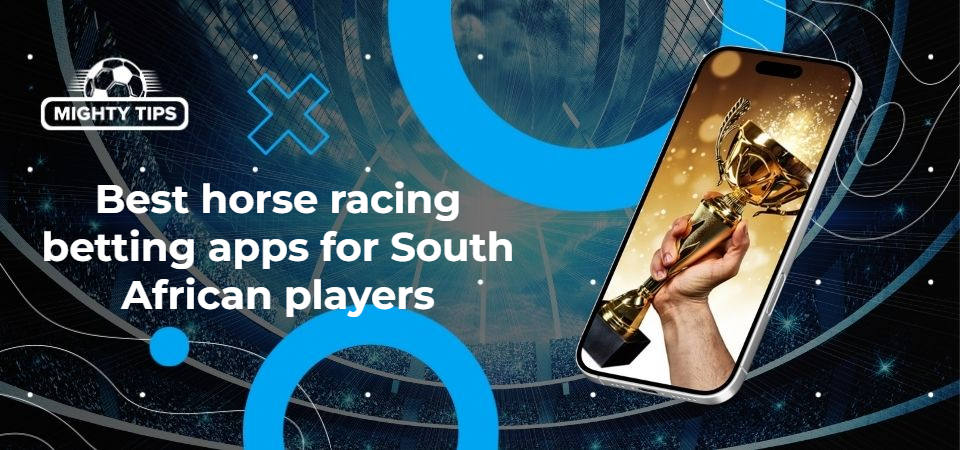 Graphics for block 'Best horse racing betting apps for South African players'