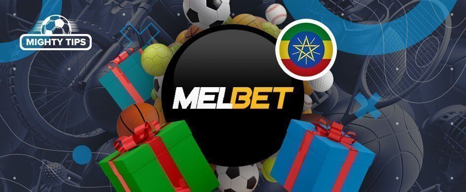MelBet bonus Ethiopia