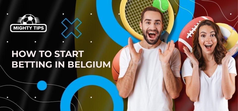 Illustration how to start betting in Belgium