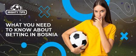what-you-need-to-know-about-betting-in-bosnia-450x186sa.jpg