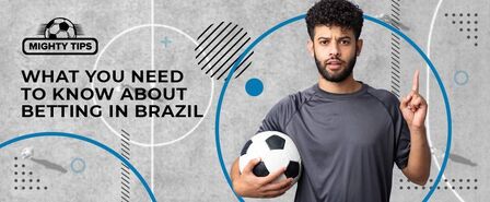 What you need to know about Betting in Brazil