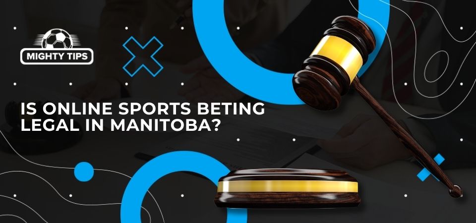 Graphic for Is online sports betting legal in Manitoba? with a judicial hammer