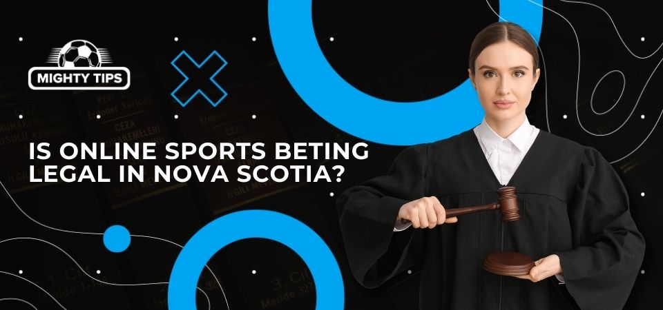Image for Is online sports betting legal in Nova Scotia featuring with a judge