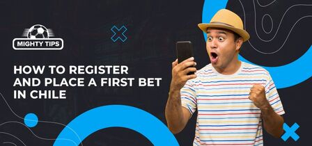 How to sign up, verify & place your first bet with betting sites in Chile