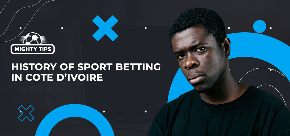 History of sports betting in Cote d’Ivoire