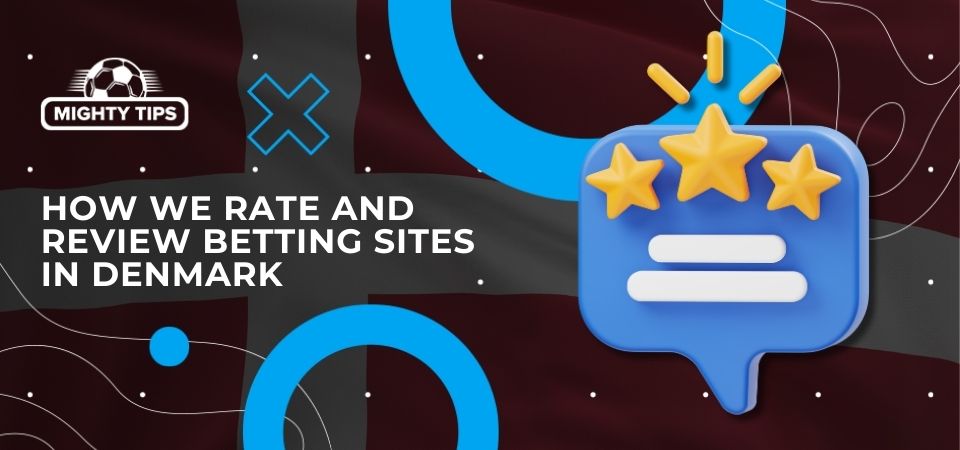 Pic about How we rate and review betting sites in Denmark