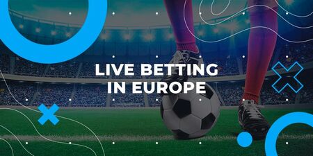 Live Betting in Europe