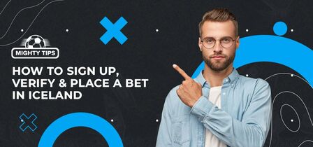 How to sign up, verify your account & place your first bet with an Iceland bookmaker