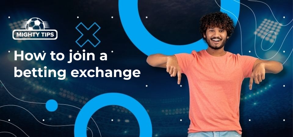 Graphic for the block how to join a betting exchange 