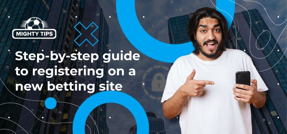 Graphic for the block step-by-step guide to register on a new betting site
