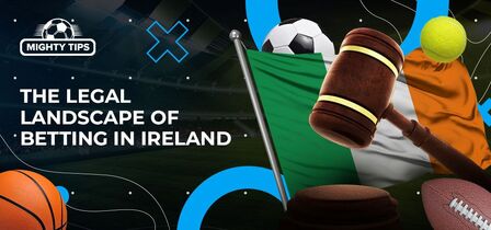 The Legal Landscape of Betting in Ireland