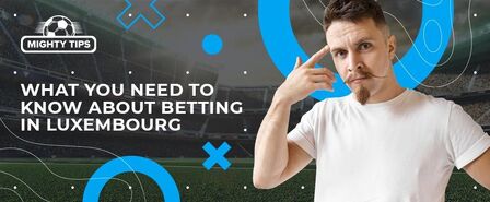 What you need to know about betting in Luxembourg