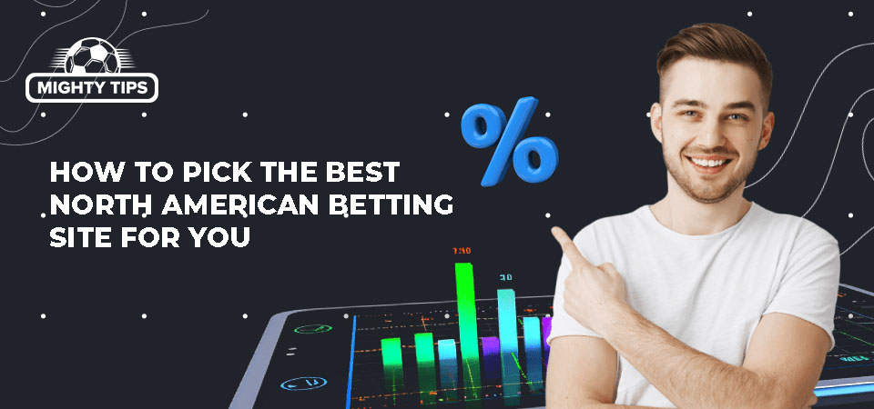 Pic about How to pick the best North American betting site for you