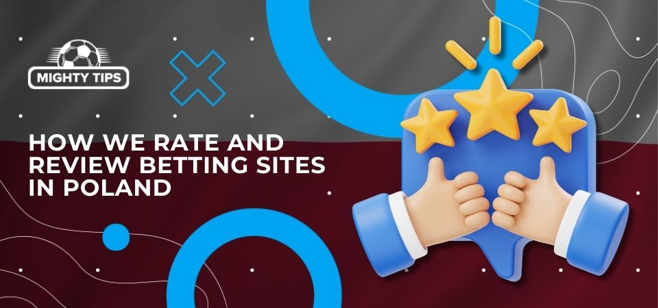 Illustration how we rate and review betting sites in Poland