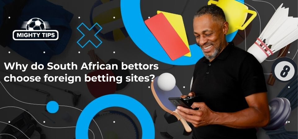 Image for the "Why SA bettors choose foreign sites" block