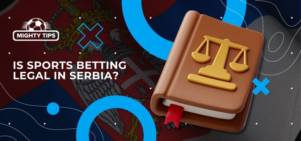 Graphic for the block is sports betting legal in serbia