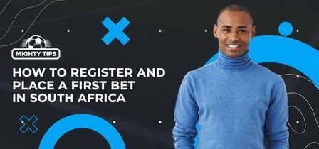 How to sign up, verify & place your first bet with bookmakers in South Africa