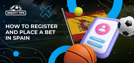 How to sign up, verify & place your first bet with a Spanish bookmaker