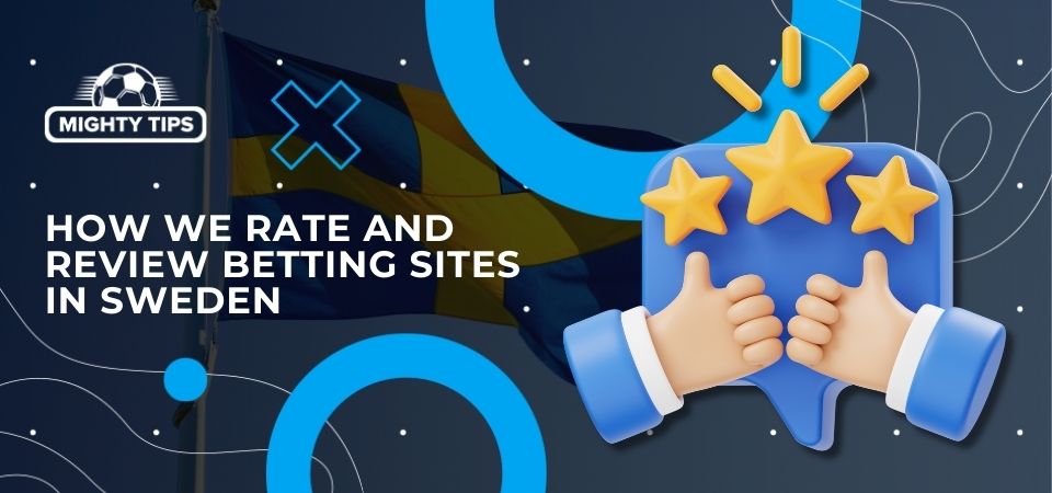 Pic about How we rate and review betting sites in Sweden