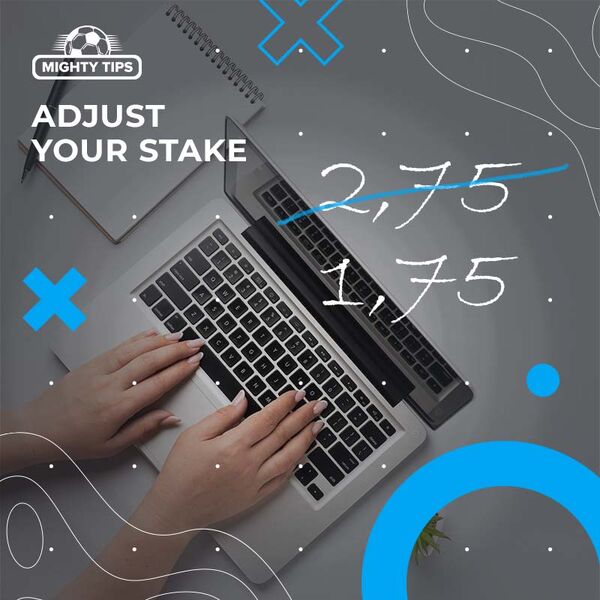 adjust your stakes