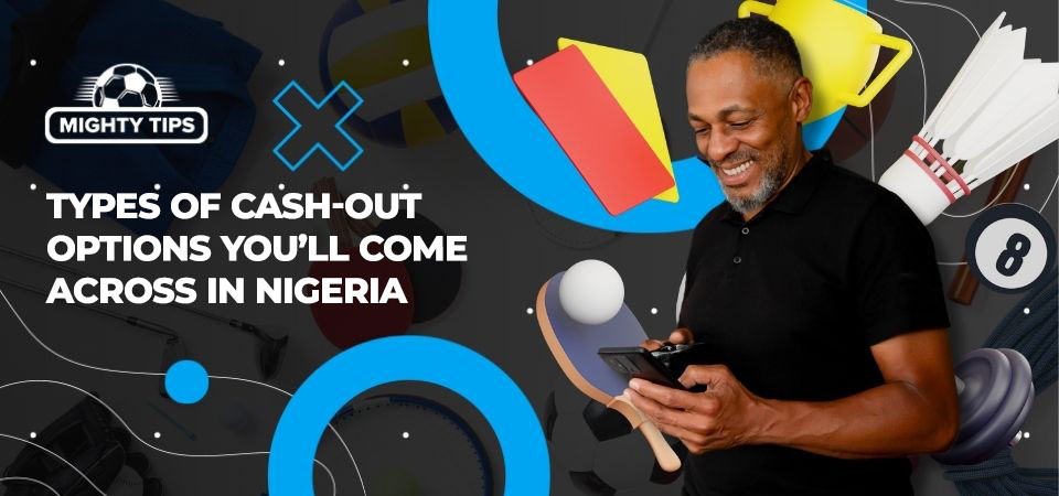 Pic about Types of cash-out options you’ll come across in Nigeria