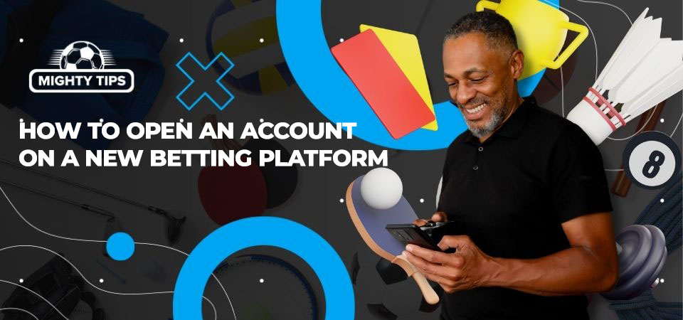 Pic about How to Open an Account on a New Betting Platform