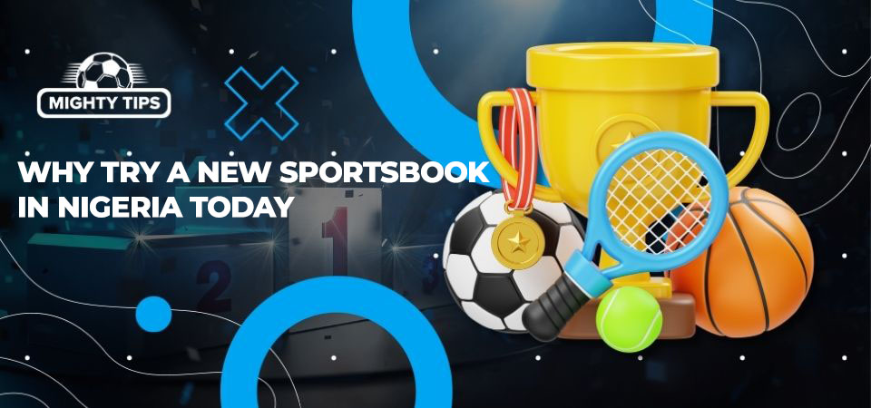 Pic about Why Try a New Sportsbook in Nigeria Today