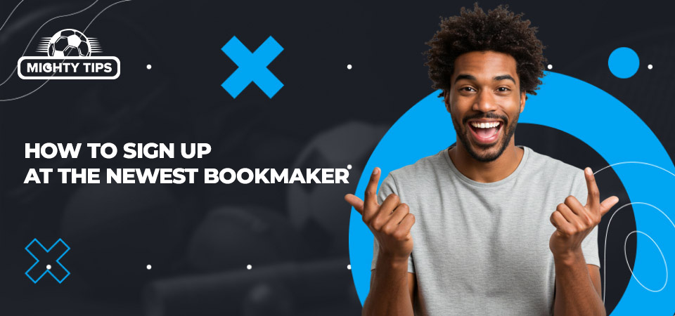 Pic about How to sign up at the newest bookmaker