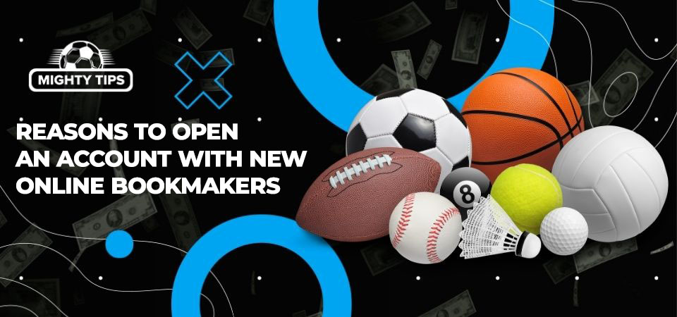 Pic about Reasons to open an account with new online bookmakers