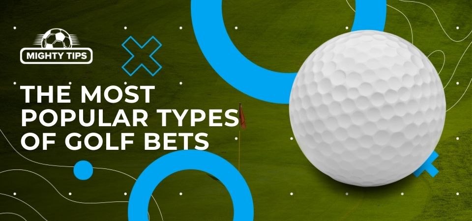 Graphic for the most popular types of golf bet with a golf ball