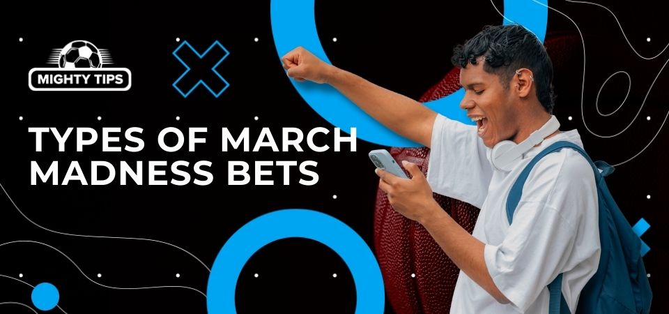 Image for types of March Madness bets featuring a smiling man