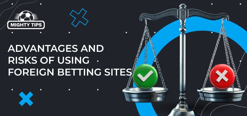 Section graphics Advantages and risks of using foreign betting sites