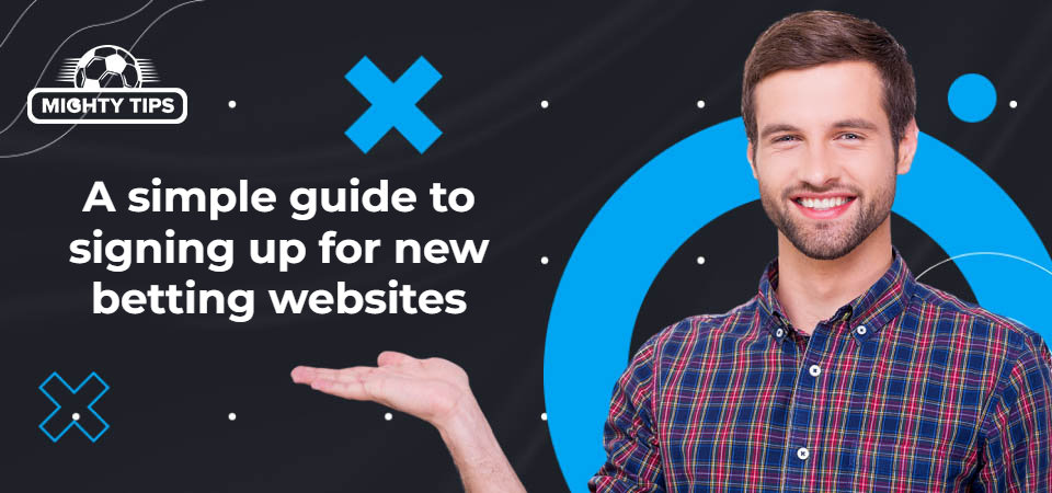 Graphics for block 'A simple guide to signing up for new betting websites'
