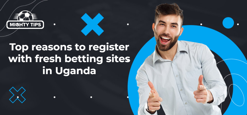 Graphics for block 'Top reasons to register with fresh betting sites in Uganda'