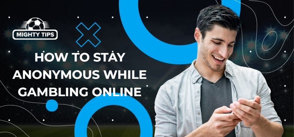 Graphics for block 'How to stay anonymous while gambling online'