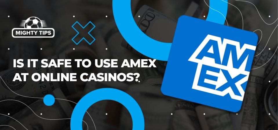 Image about Is it safe to use AMEX at online casinos?
