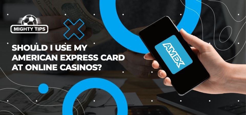 Image about Should I use my American Express card at online casinos?