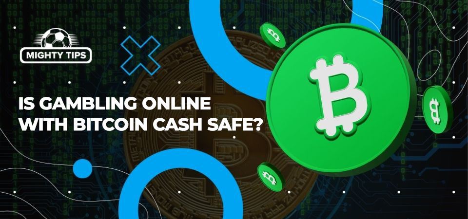 Image about Is gambling online with Bitcoin Cash safe?