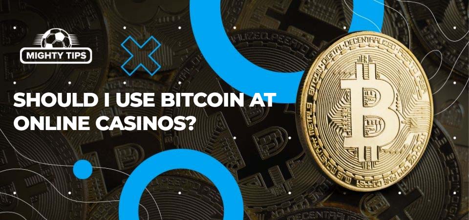 Image about Should I use Bitcoin at online casinos?