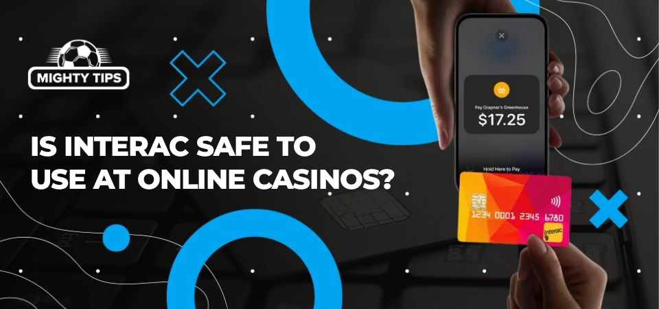 Image about Is Interac safe to use at online casinos?