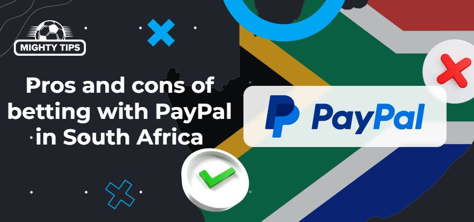 Graphics for block 'Pros and cons of betting with PayPal in South Africa'
