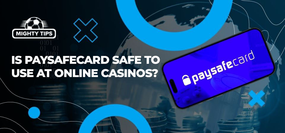 Image about Is Paysafecard safe to use at online casinos?