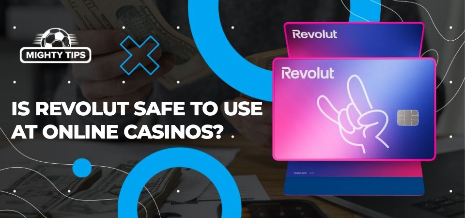 Image about Is Revolut safe to use at online casinos?