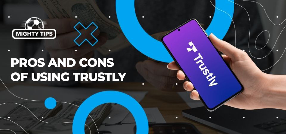 Image about Pros and cons of using Trustly