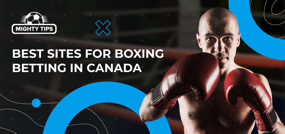 Pic about Find the best sites for boxing betting in Canada