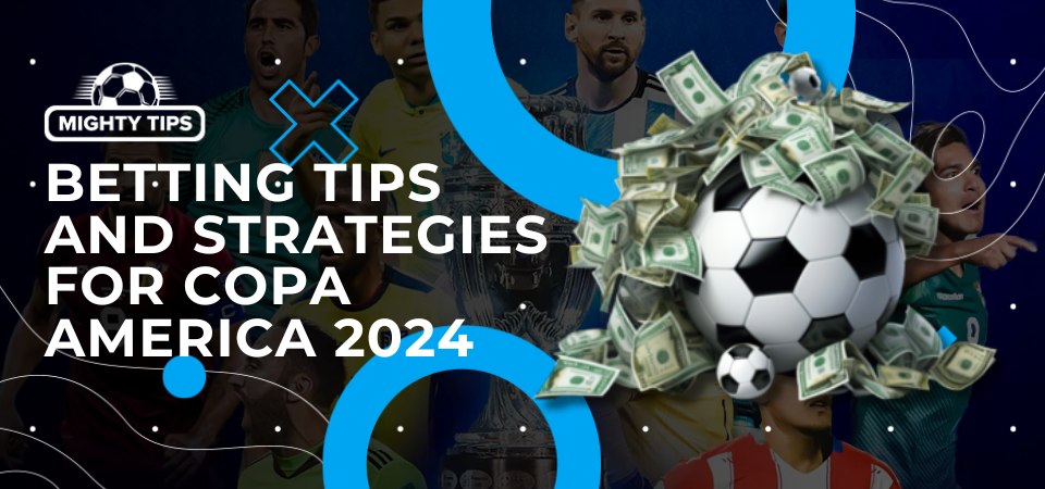 Grafic about Betting Tips and Strategies for Copa America 2024