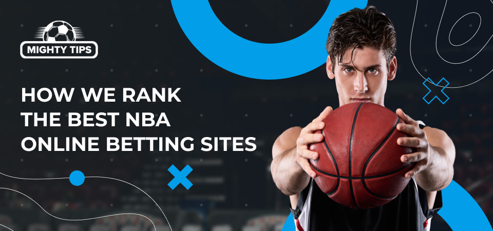Graphics for the section How we rank the best NBA online betting sites